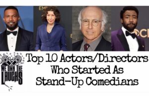 We Own The Laughs Top 10 Actors/Directors Who Started As Stand-Up Comedians