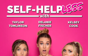 Comedians Kelsey Cook & Delanie Fischer Discuss Toxic Relationships on Self-Helpless Podcast