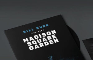 Bill Burr Announces “Live From Madison Square Garden” Vinyl Album