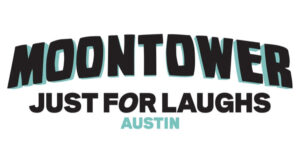Moontower Just For Laughs Austin Scheduled For April 2022