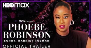 HBO Max Releases Phoebe Robinson “Sorry, Harriet Tubman” Trailer