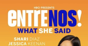 Shari Diaz & Jessica Keenan Star In Entre Nos “What She Said” Trailer