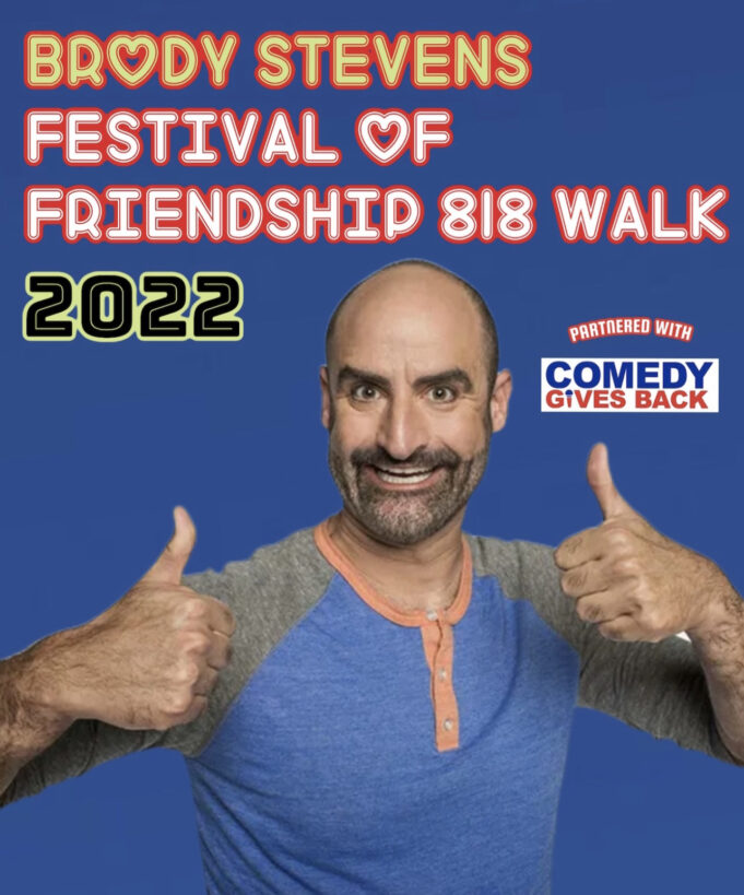 Comedy Gives Back Teams Up w/ Brody Stevens Festival of Friendship 818 Walk