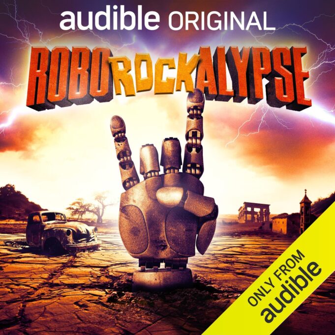 STARBURNS AUDIO & AUDIBLE PRESENTS NEW ORIGINAL PODCAST “ROBOROCKALYPSE”