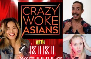 Crazy Woke Asians w/ Kiki Yeung Feat Jose Maestas & Alix Brown [Podcast