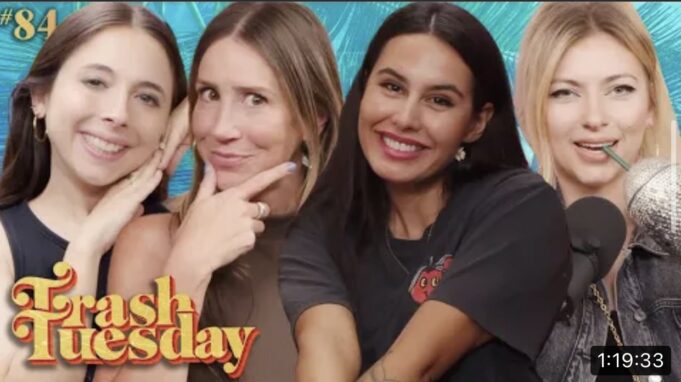 Trash Tuesday w/ Annie Lederman, Esther Povitsky, & Khalyla Kuhn (Episode 84)