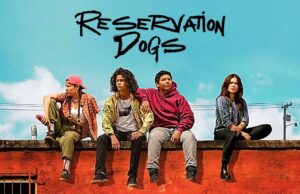 FX Renews “Reservation Dogs” For Third Season