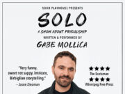 COMEDIAN GABE MOLLICA’S “SOLO: A SHOW ABOUT FRIENDSHIP” MAKES OFF-BROADWAY DEBUT AT THE SOHO PLAYHOUSE