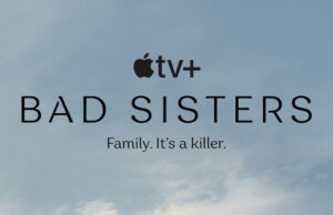 Apple TV+ Renews “Bad Sisters” For Second Season