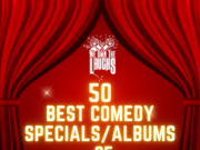 We Own The Laughs 50 Best Comedy Specials/Albums of 2022 (#50-#30)