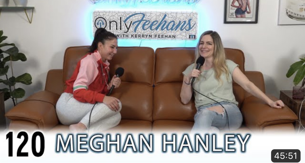 Onlyfeehans W Kerryn Feehan Feat Meghan Hanley Podcast We Own The Laughs