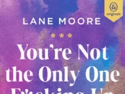 Comedian Lane Moore Releases New Book “You’re Not the Only One F*cking Up: Breaking the Endless Cycle of Dating Mistakes”