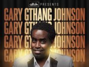 Gary “G-Thang” Johnson Set To Tape “Sitcho Ass Down” Comedy Special For ALLBLK