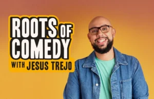 PBS Documentary Series “Roots of Comedy w/ Jesus Trejo” Set to Stream In May