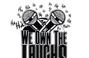 We Own The Laughs Biography