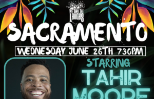 Tahir Moore Headlines We Own The Laughs: Sacramento @ Punch Line Sacramento Wednesday June 26th