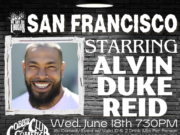 We Own The Laughs: San Francisco (Starring Alvin Duke Reid) Wednesday June 18th 730PM