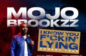 Mojo Brookzz Announces “I Know You F**kin’ Lying” Comedy Tour
