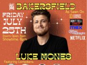 We Own The Laughs: Bakersfield (Starring Luke Mones) @ Sonder Friday July 25th 8PM