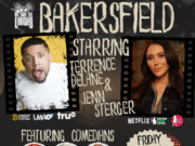 We Own The Laughs: Bakersfield (Starring Terrence DeLane & Jenn Sterger) Friday October 24th 8PM