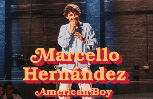Marcello Hernández “American Boy” Netflix Comedy Special Debuts Jan. 7th
