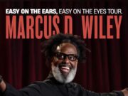 Marcus D. Wiley Announces “Easy On The Ears, Easy On The Eyes” Nationwide Comedy Tour