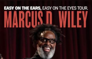 Marcus D. Wiley Announces “Easy On The Ears, Easy On The Eyes” Nationwide Comedy Tour