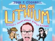 The Town Hall Announces John F. O’Donnell “I’m On Lithium” Solo Show w/ Special Guest Dina Hashem on April 9th