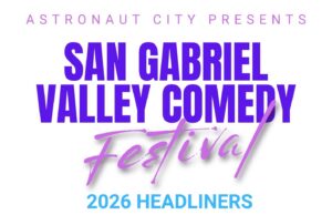 San Gabriel Valley Comedy Festival Set to Return August 23rd-29th