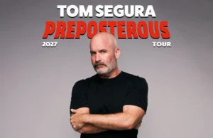 Tom Segura Announces 2027 “Preposterous” Tour